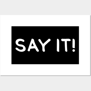 SAY IT! (Cool White Printed by INKYZONE) Posters and Art